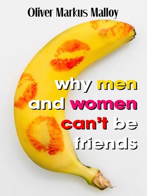 cover image of Why Men and Women Can't Be Friends